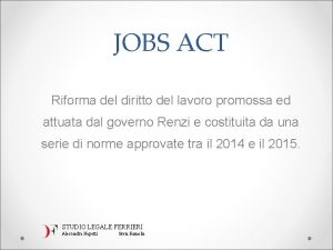 JOBS ACT Riforma del diritto del lavoro promossa