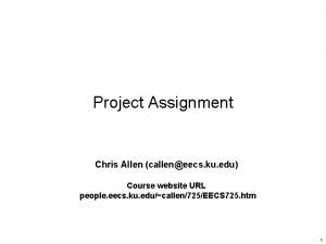 Project Assignment Chris Allen calleneecs ku edu Course