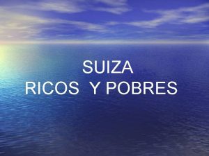 SUIZA RICOS Y POBRES Para reflexin y ACCIN