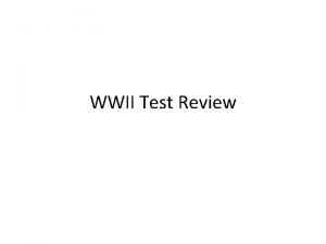 WWII Test Review Characteristics of Fascism Extreme militarism
