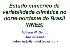 Estudo numrico da variabilidade climtica no nortenordeste do