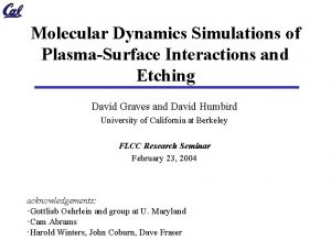 Molecular Dynamics Simulations of PlasmaSurface Interactions and Etching