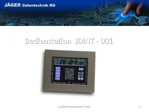 Bedienstation JDINT 001 c JGER Datentechnik KG 2014