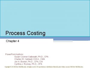 Process Costing Chapter 4 Power Point Authors Susan