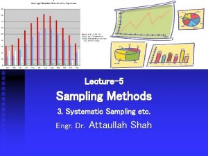 Lecture5 Sampling Methods 3 Systematic Sampling etc Engr