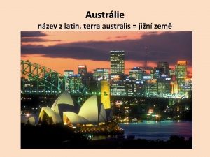 Austrlie nzev z latin terra australis jin zem