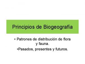 Principios de Biogeografa Patrones de distribucin de flora