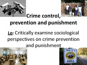 Crime control prevention and punishment Lo Critically examine