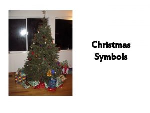 Christmas Symbols Tree Evergreen tree was chosen as