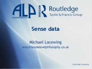 Sense data Michael Lacewing enquiriesalevelphilosophy co uk Michael