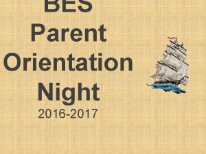 BES Parent Orientation Night 2016 2017 Live School