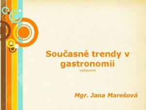 Souasn trendy v gastronomii vybaven Mgr Jana Mareov