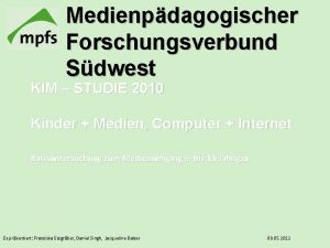 Medienpdagogischer Forschungsverbund Sdwest KIM STUDIE 2010 Kinder Medien