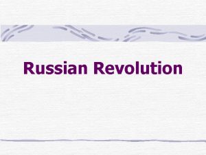 Russian Revolution Russian Government Before Revolution Monarchy The