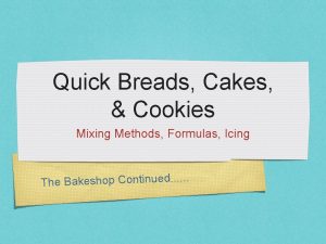 Quick Breads Cakes Cookies Mixing Methods Formulas Icing