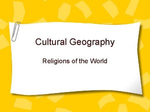Cultural Geography Religions of the World Religion The
