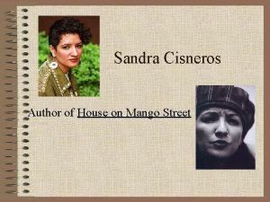 Sandra Cisneros Author of House on Mango Street