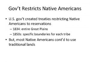 Govt Restricts Native Americans U S govt created