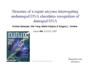 Structure of a repair enzyme interrogating undamaged DNA