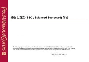 BSC Balanced Scorecard The following report is solely