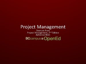 Project Management Excerpts from Project Management 2 nd