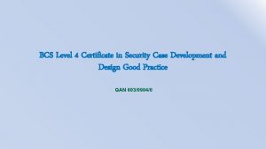 BCS Level 4 Certificate in Security Case Development