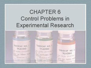 CHAPTER 6 Control Problems in Experimental Research BetweenSubjects