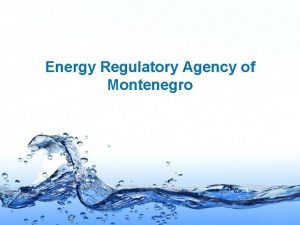 Energy Regulatory Agency of Montenegro 0 Energy Regulatory