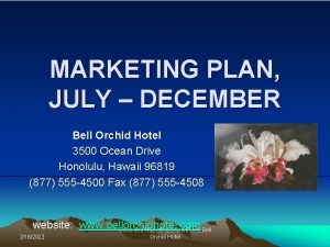 MARKETING PLAN JULY DECEMBER Bell Orchid Hotel 3500