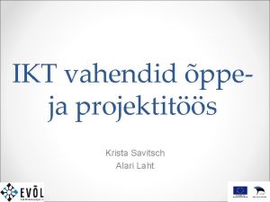 IKT vahendid ppeja projektits Krista Savitsch Alari Laht