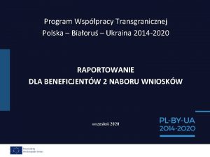 Program Wsppracy Transgranicznej Polska Biaoru Ukraina 2014 2020