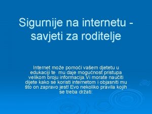 Sigurnije na internetu savjeti za roditelje Internet moe