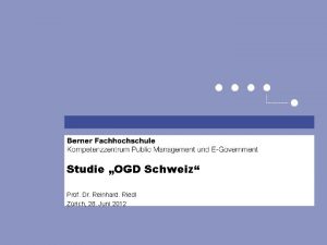 Studie OGD Schweiz Prof Dr Reinhard Riedl Zrich