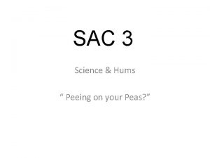 SAC 3 Science Hums Peeing on your Peas