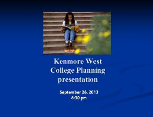 Kenmore West College Planning presentation September 26 2013