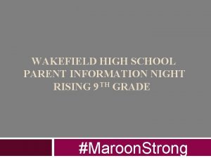 WAKEFIELD HIGH SCHOOL PARENT INFORMATION NIGHT RISING 9