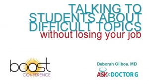 TALKING TO STUDENTS ABOUT DIFFICULT TOPICS without losing