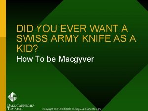 DID YOU EVER WANT A SWISS ARMY KNIFE