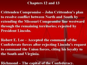 Chapters 12 and 13 Crittenden Compromise John Crittendens