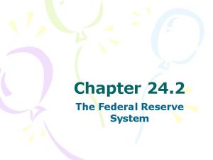 Chapter 24 2 The Federal Reserve System Structure