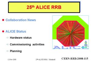 25 th ALICE RRB l Collaboration News l