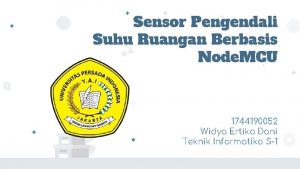 Sensor Pengendali Suhu Ruangan Berbasis Node MCU 1744190052