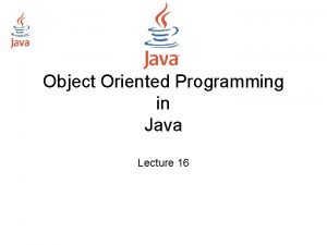 Object Oriented Programming in Java Lecture 16 Networking