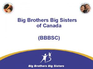 Big Brothers Big Sisters of Canada BBBSC Big