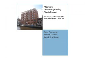 Algemene Ledenvergadering Plaats Royaal Amsterdam 23 februari 2011