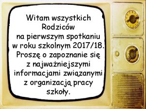 Witam wszystkich Rodzicw na pierwszym spotkaniu w roku