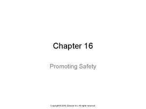 Chapter 16 Promoting Safety Copyright 2018 Elsevier Inc