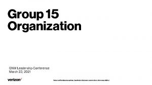 Group 15 Organization GNM Leadership Conference March 23
