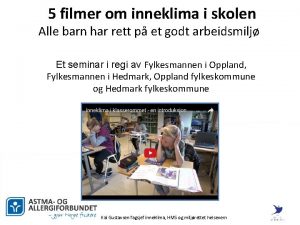 5 filmer om inneklima i skolen Alle barn