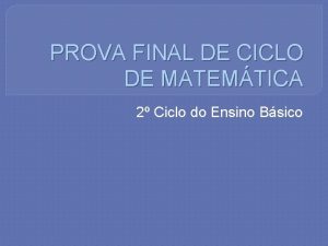 PROVA FINAL DE CICLO DE MATEMTICA 2 Ciclo